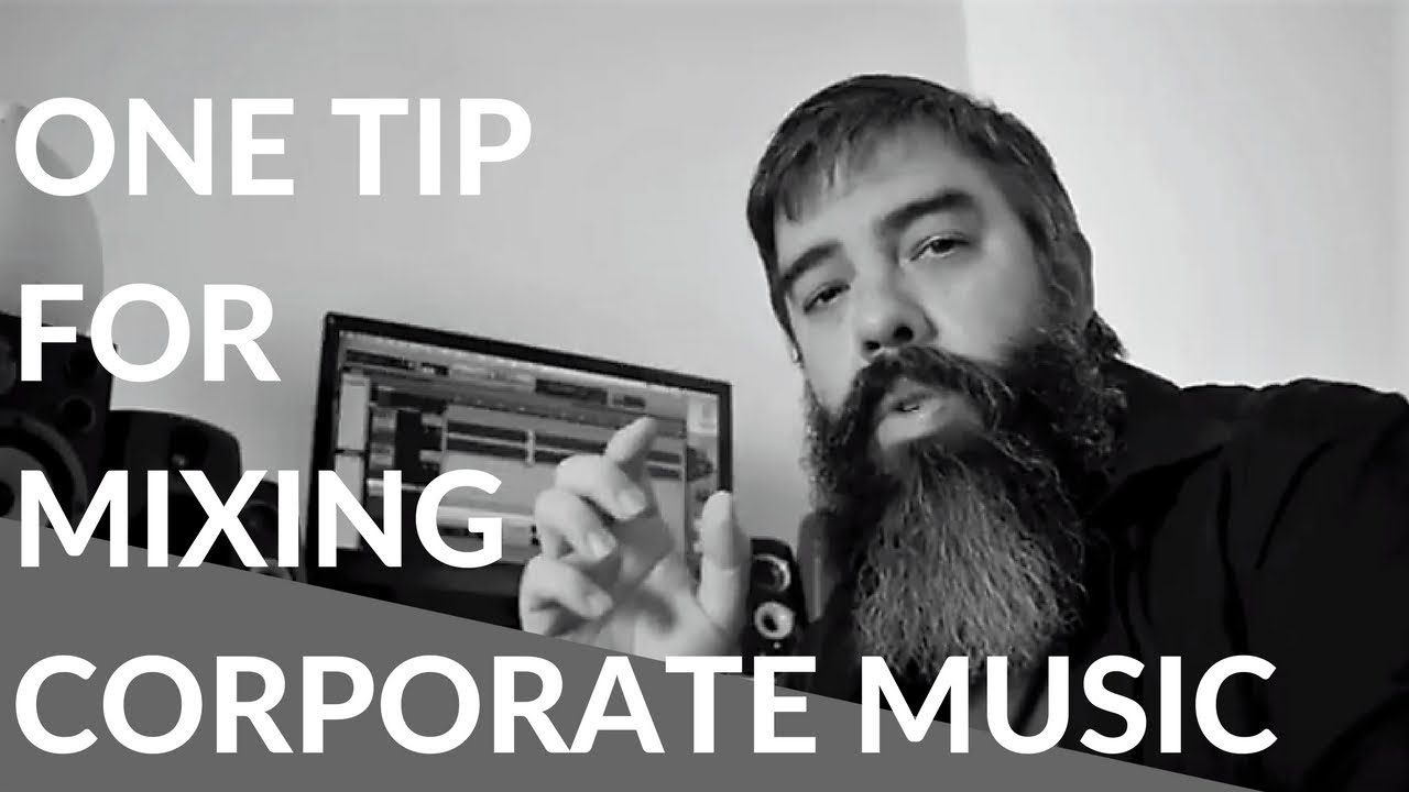 One Tip For Mixing Corporate Stock Music