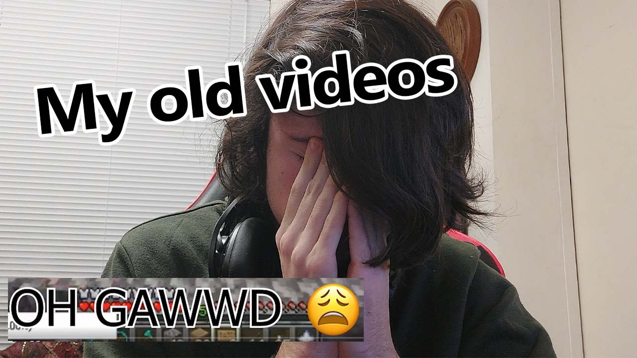 Rewatching my cringey old videos