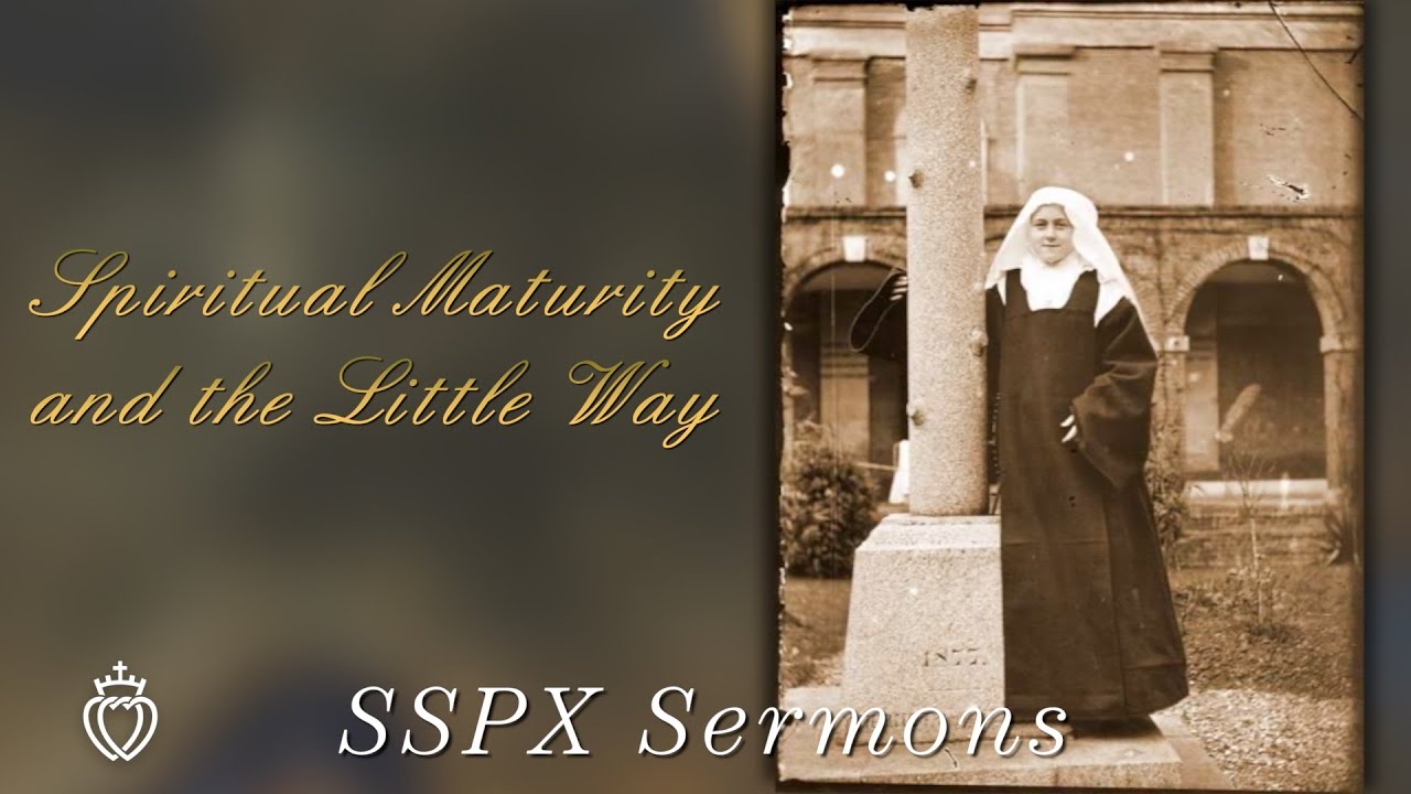 Духовная зрелость и малый путь — проповеди SSPX