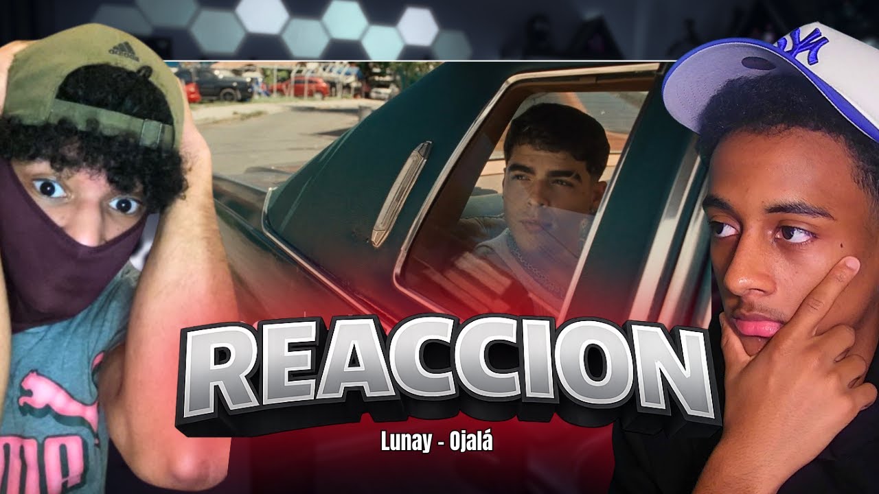 REACCION A Lunay - Ojalá
