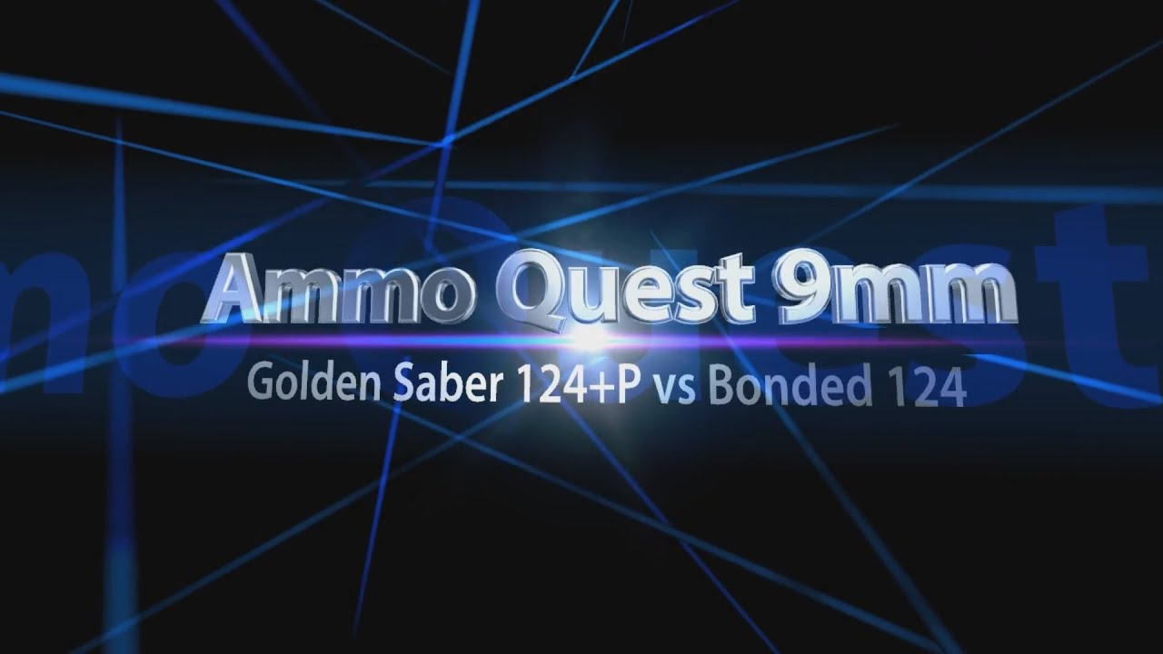 9mm Ammo Quest: Golden Saber 124+P vs Bonded Golden Saber 124+P