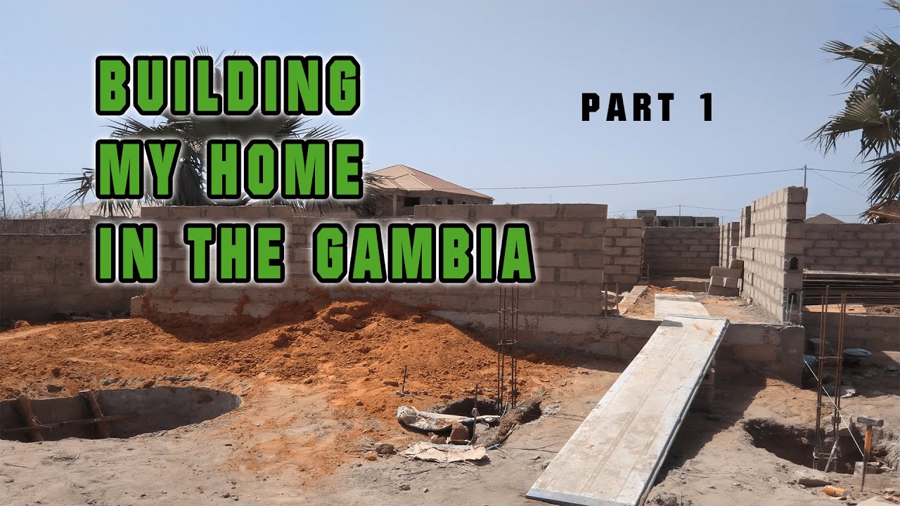 Building A Home In The Gambia || Part 1 || Real Estate
