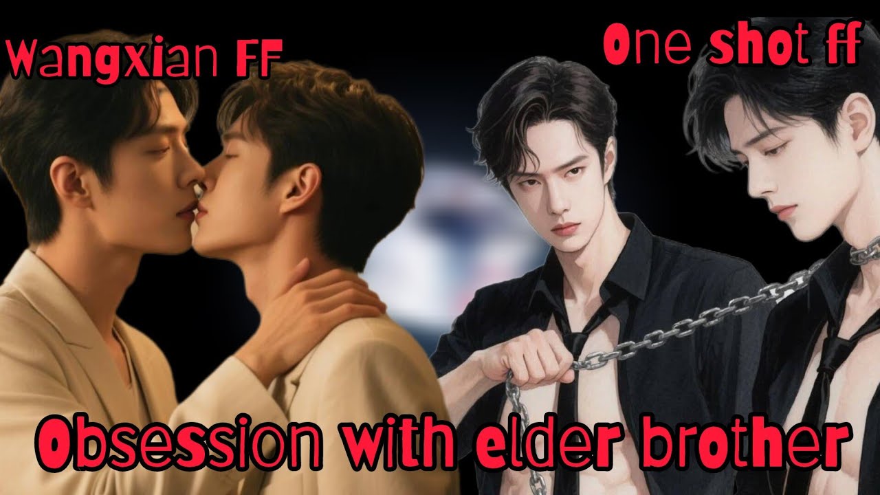 Obsession with elder brother [Wangxian FF][One shot FF]