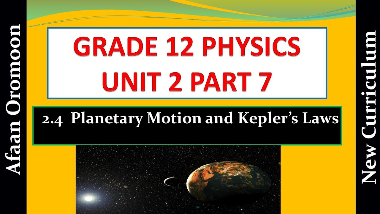 Grade 12 Physics Unit 2 Part 7 Planetary Motion and Kepler's Laws _ new curriculum _ Afaan Oromoon