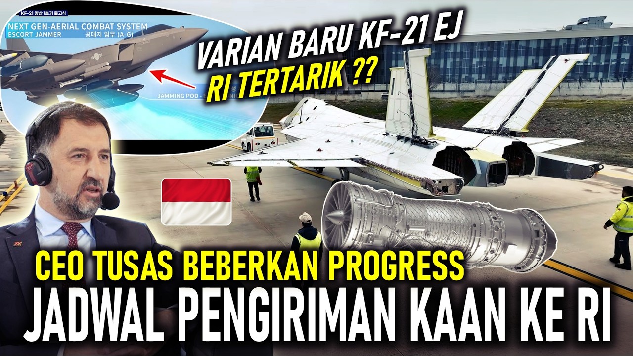 BOCORAN CEO TUSAS UNGKAP JADWAL PENGIRIMAN JET KAAN KE RI, KOREA KEMBANGKAN VARIAN BARU KF-21 EJ