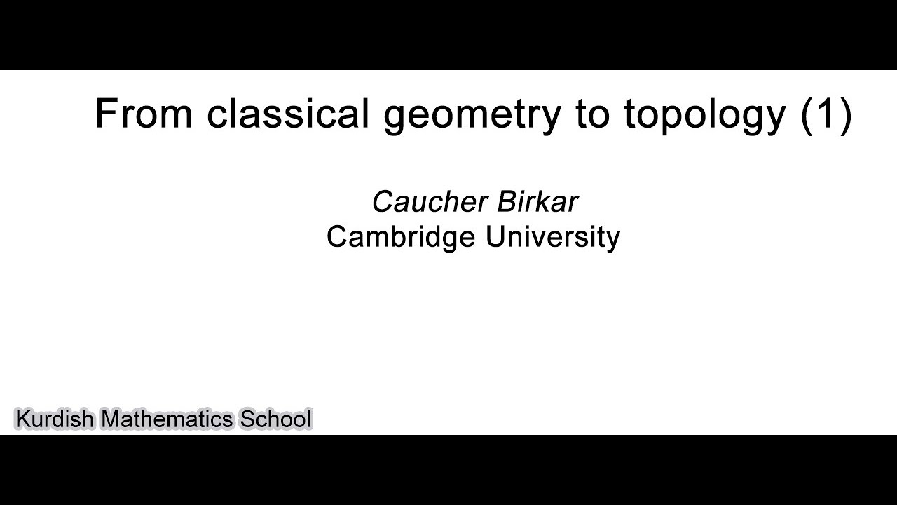 From classical geometry to topology (1) -- by Caucher Birkar