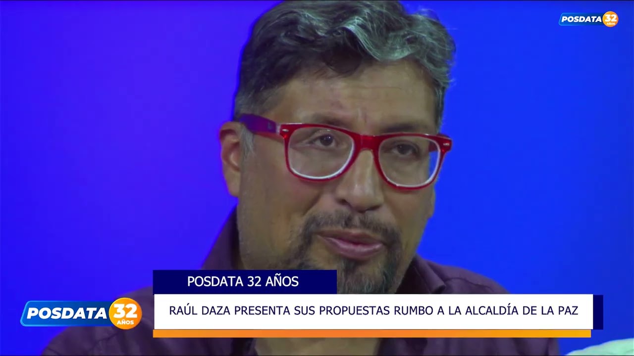 HOY EN POSDATA: PROPUESTAS Y VISIÓN DE CIUDAD CON RAÚL DAZA RUMBO A LA ALCALDÍA DE LA PAZ. 📌📌📌📌