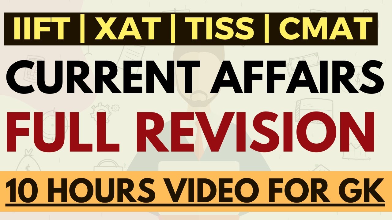 Complete Current affairs 2022 for IIFT, XAT, TISS, CMAT exam | Full GK revision in 10 hrs video