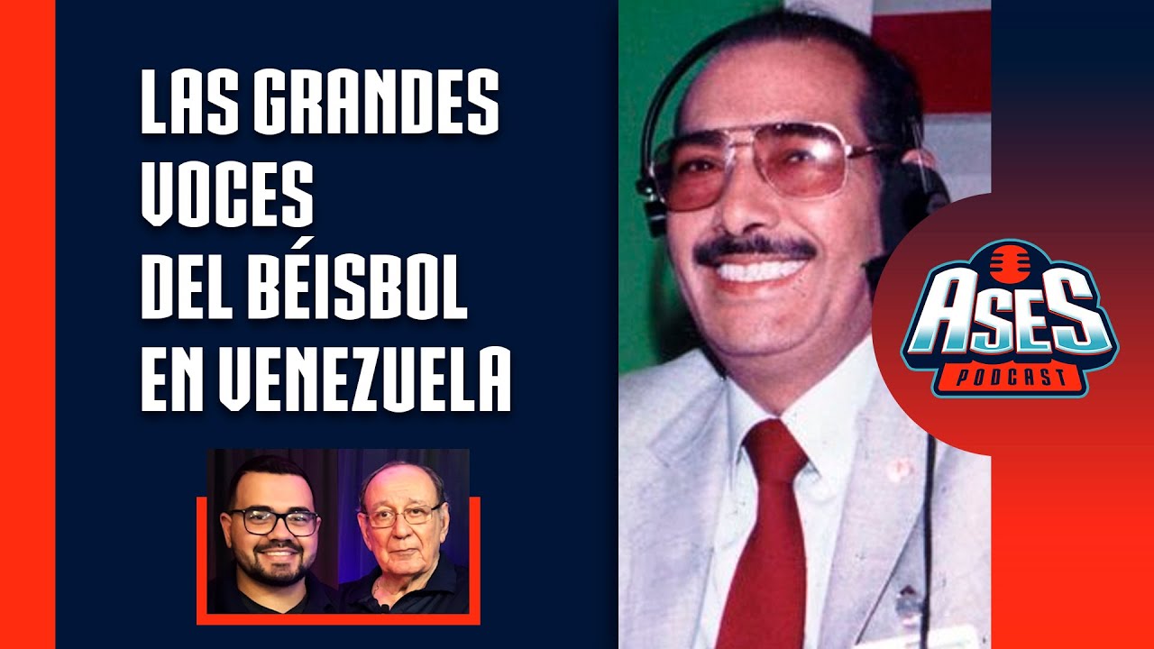 Las voces del BÉISBOL en Venezuela: GRANDES narradores y comentaristas | ⚾️ Ases Podcast Ep. 40
