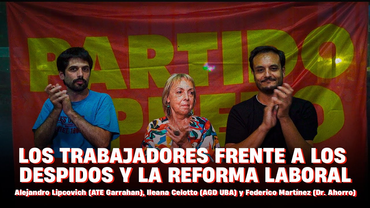 Charla - debate: Los trabajadores frente a los despidos y la reforma laboral