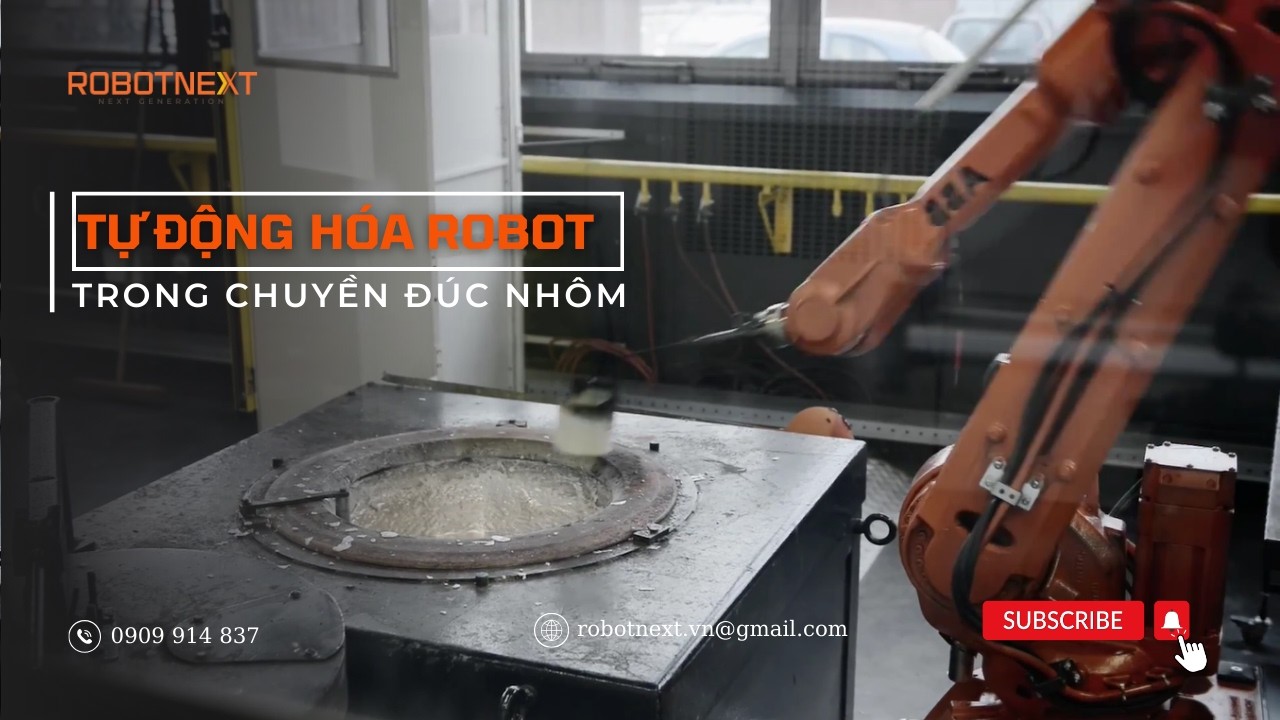 Tự Động Hóa Robot Trong Chuyền Đúc Nhôm #robotnext #roboticsautomation #industrialrobotarm