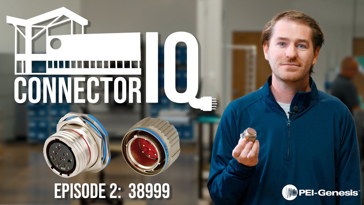Connector IQ | Episode 2: The 38999 Connector – Powering Aerospace, Defense, and Beyond!