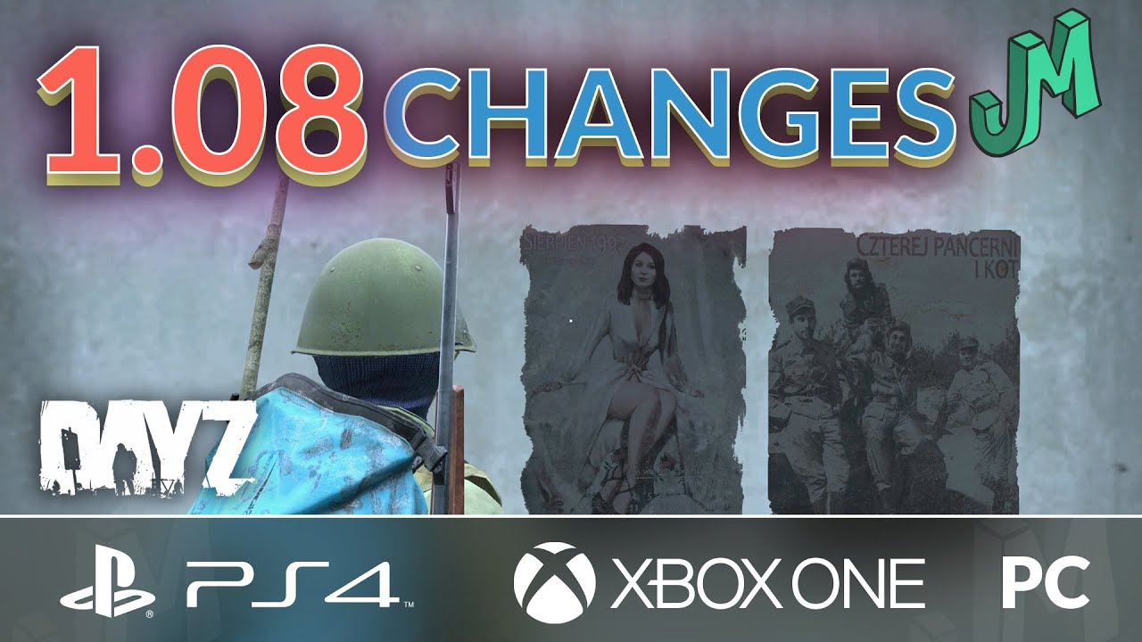 DayZ 1.08 🎒 UPDATE CHANGES 🎮 PS4, XBOX and PC