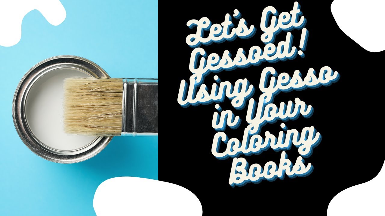 How to Use Gesso in Your Coloring Books