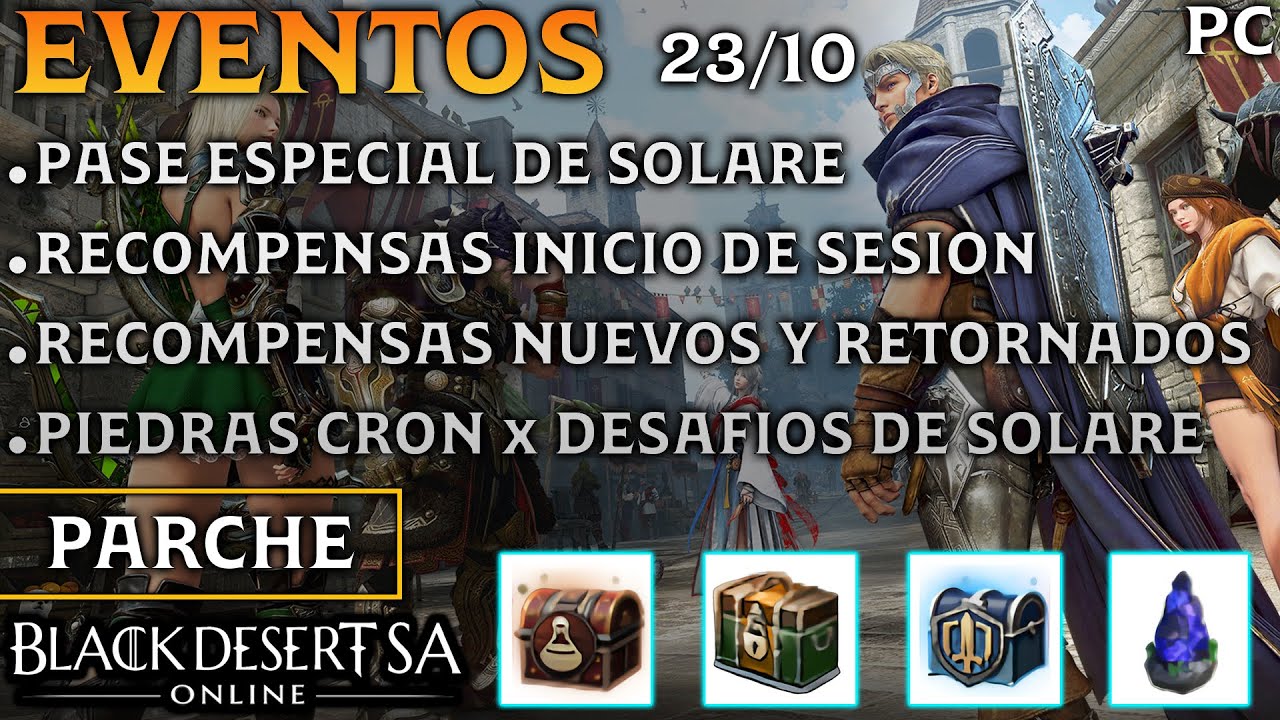 BLACK DESERT SA | EVENTOS | PASE ESPECIAL DE SOLARE | NUEVOS Y RETORNADOS | PARCHE | BDO | PC
