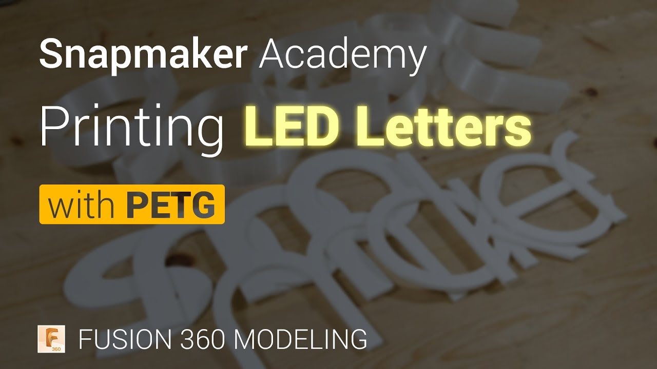 Печать светодиодных букв с помощью PETG [Академия Snapmaker]