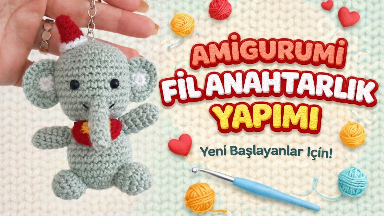 Amigurumi fil anahtarlık yapımı- Crochet elephant keychain