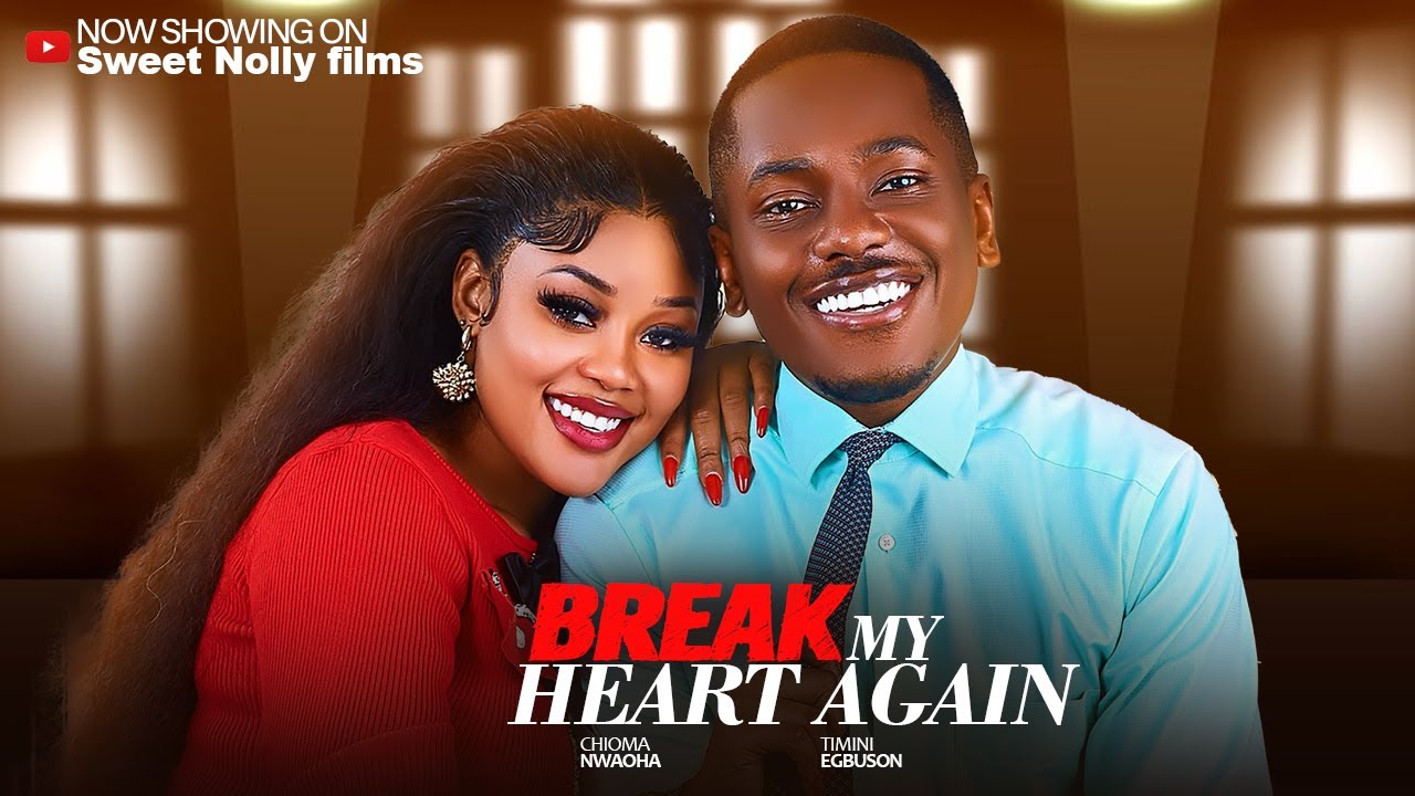 BREAK MY HEART AGAIN - Timini Egbuson, Chioma Nwaoha | Latest 2025 Nigerian Movie