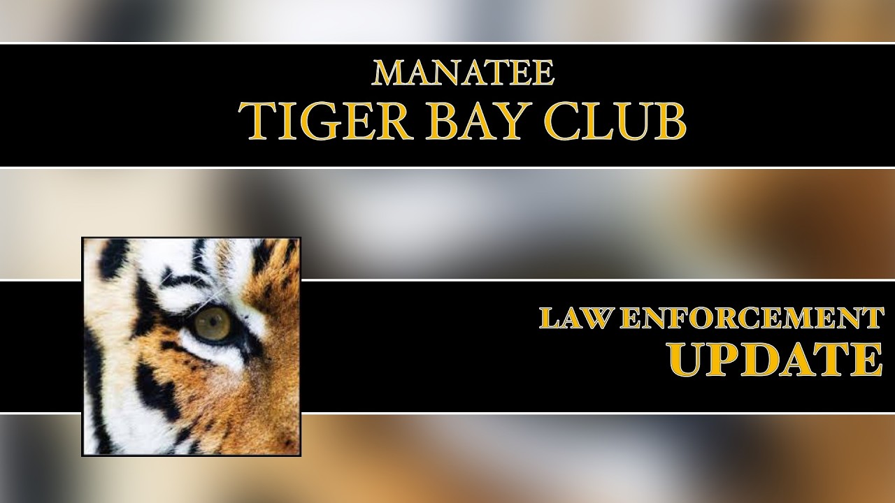 Manatee Tiger Bay Club: Law Enforcement Update