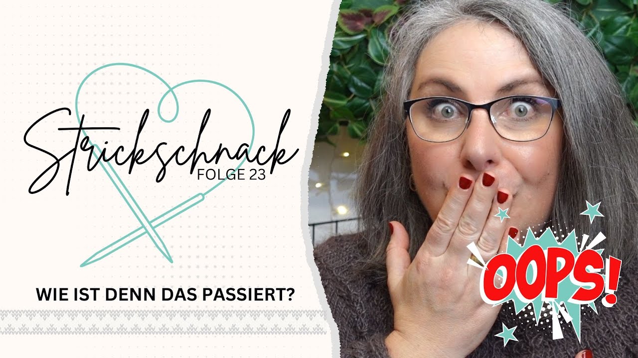 Ooops - wie ist denn das passiert? | Frau Ly - Wolle & mehr | Strick-Schnack Folge 23