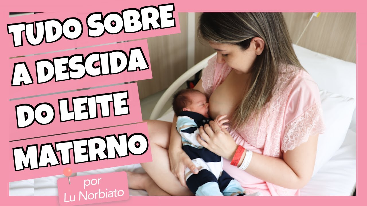 VOC&Ecirc; PRECISA SABER DISSO! - DESCIDA DO LEITE MATERNO