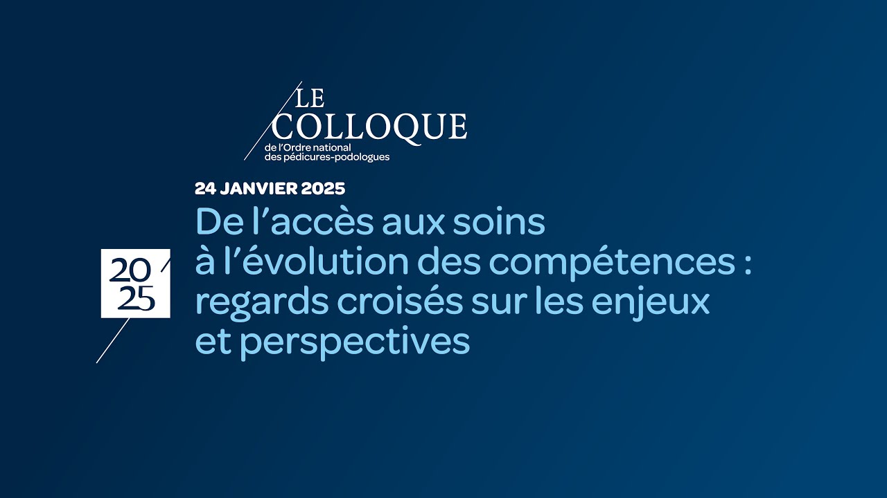 Le colloque de l'ONPP : Accès aux soins et évolution des compétences–Enjeux et perspectives