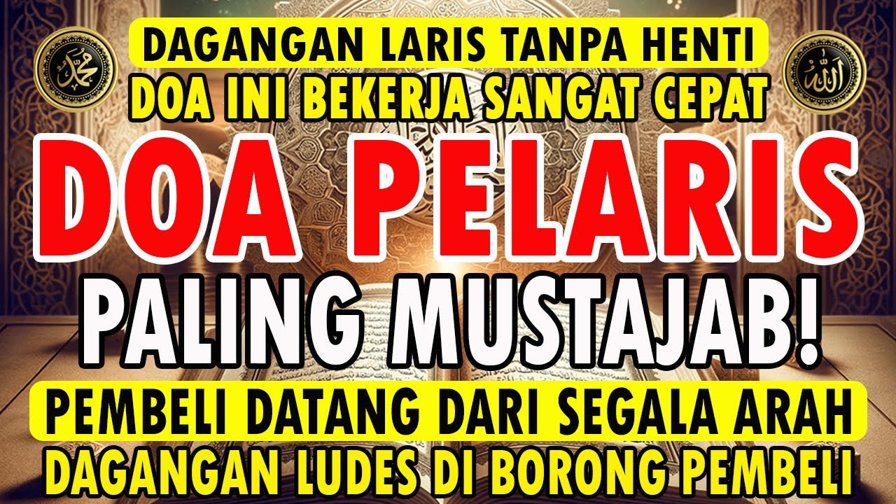 DOA PENGLARIS DAGANGAN TINGKAT TINGGI !! HANYA 5 MENIT PEMBELI RAMAI BERDATANGAN, ATAS IZIN ALLAH