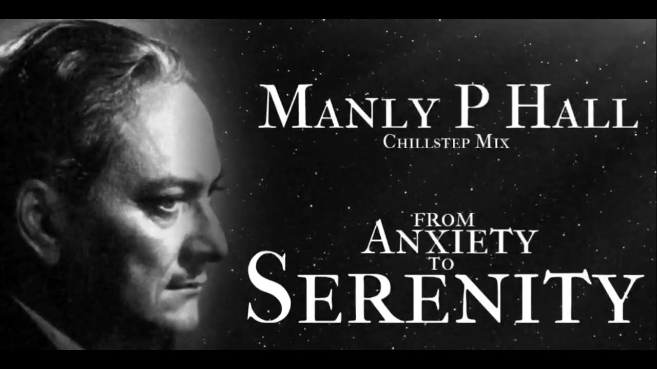 Manly P Hall Chillstep Mix - Anxiety to Serenity