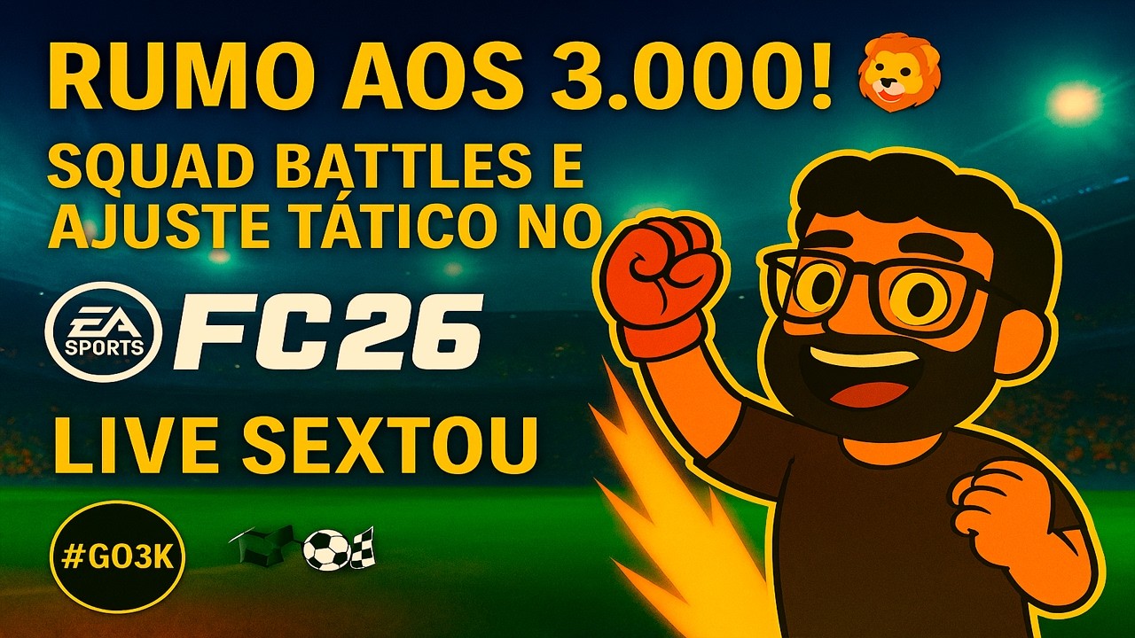 🔴RUMO AOS 3.000! 🦁 SQUAD BATTLES E AJUSTE TÁTICO NO EA FC 26 | LIVE SEXTOU ⚽🏁