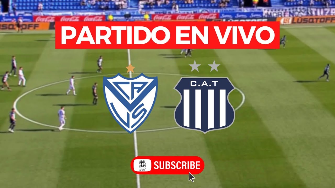 🚨 VÉLEZ VS TALLERES (VIVO) - APERTURA