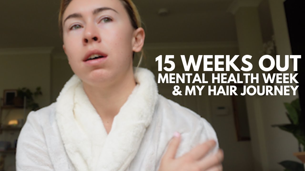 mental health week & how I ruined my natural hair | 15 WEEKS OUT | Samantha Wicks