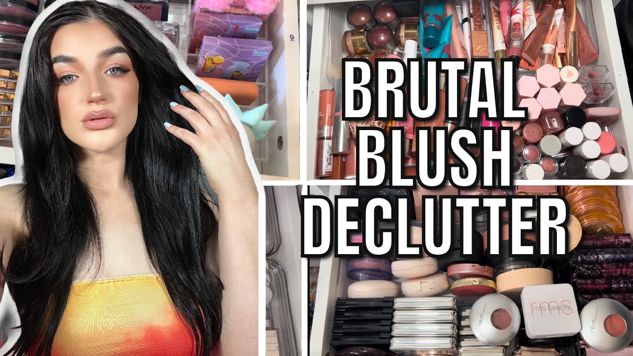 BRUTAL BLUSH DECLUTTER