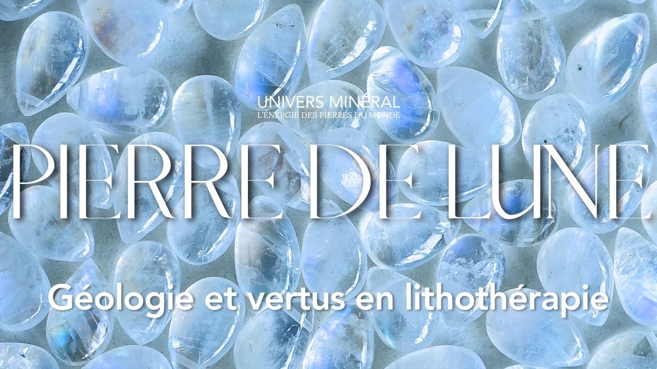 Pierre de lune - Géologie, pouvoirs et vertus en lithothérapie