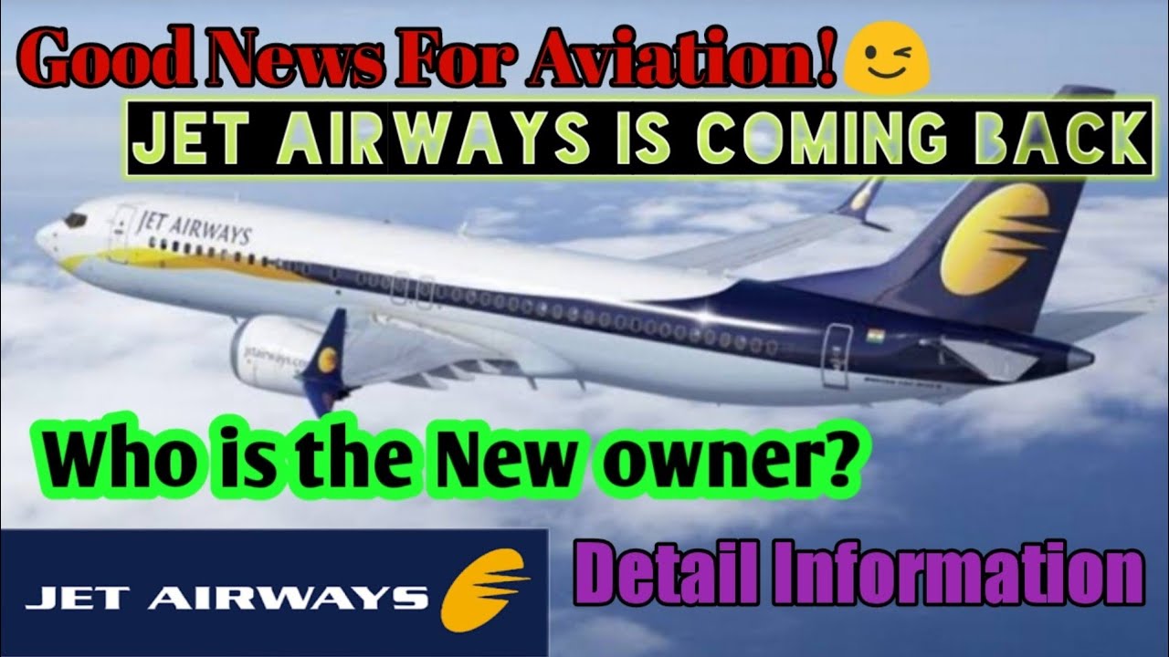 Jet Airways is come back soon.Good news for Aviation Industry.Who is the new owner of Jet Airways