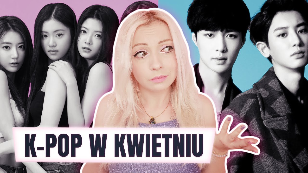 *K-POPOWE WIADOMOŚCI* Podsumowanie marca i kwietnia (plotki, skandale, kontrowersje)