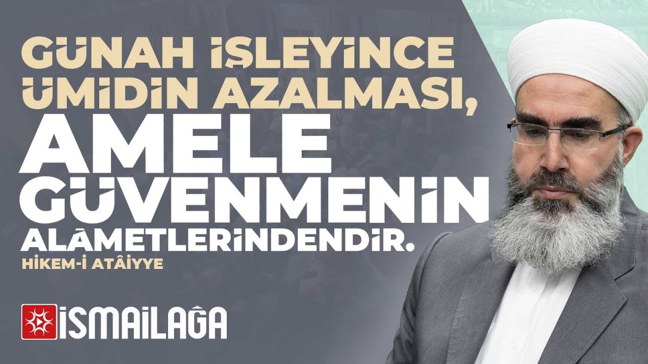Hikem-i Atâiyye 1: Amele Güvenmenin Zararları - Mahmud Eren Hoca Efendi