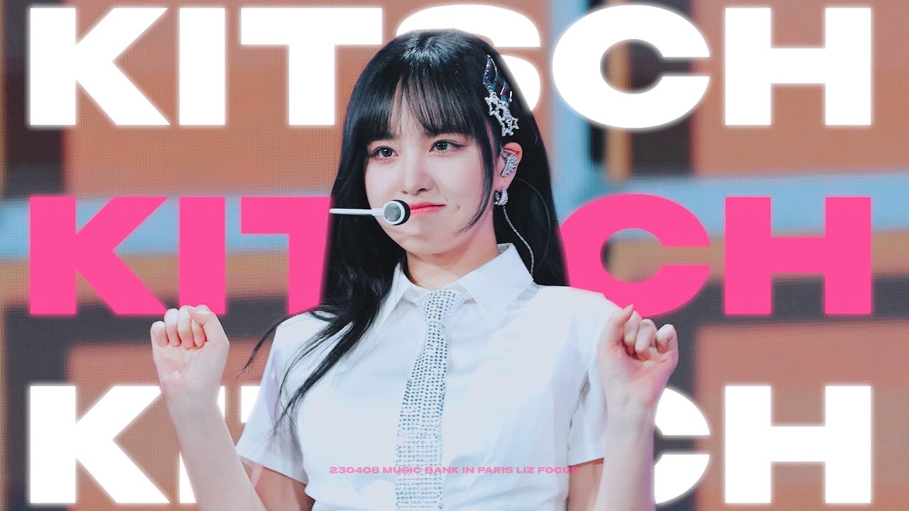 230408 MUSIC BANK in Paris LIZ FOCUS - Kitsch (4k)