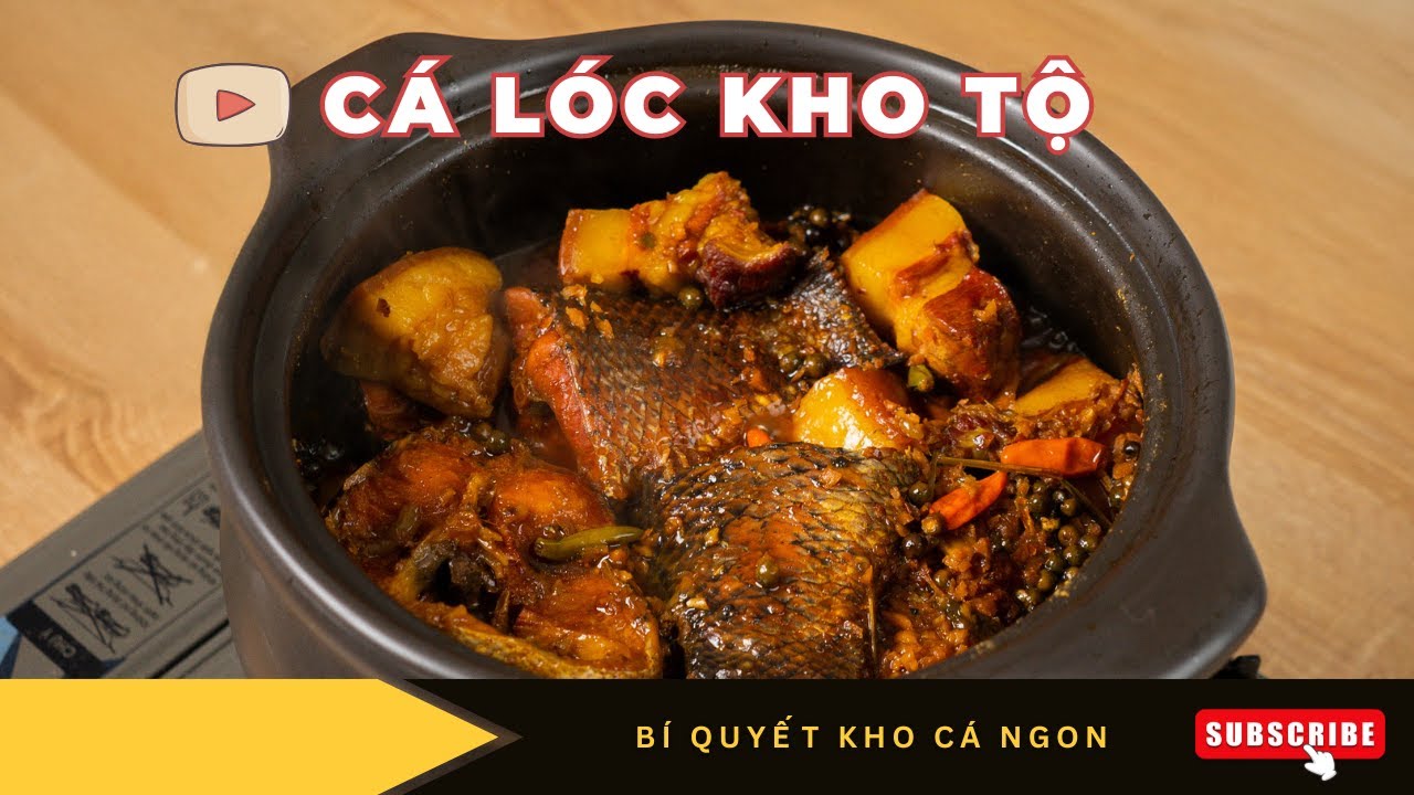 C&aacute;ch L&agrave;m C&aacute; L&oacute;c Kho Tộ Đơn Giản Nhưng Cực Kỳ Thơm Ngon | Cook b&eacute;o