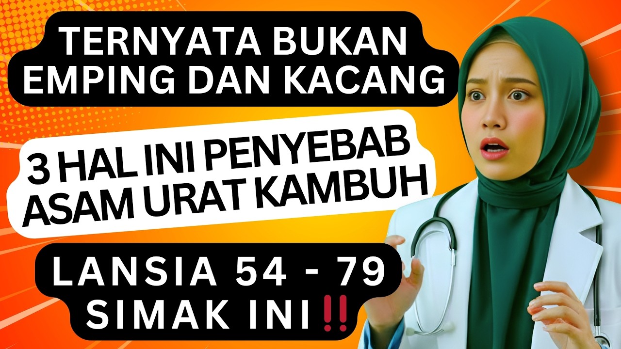 INI 3 HAL PENYEBAB ASAM URAT LANSIA TINGGI⚠️TERNYATA BUKAN EMPING DAN KACANG‼️LANSIA 60+ SIMAK INI‼️