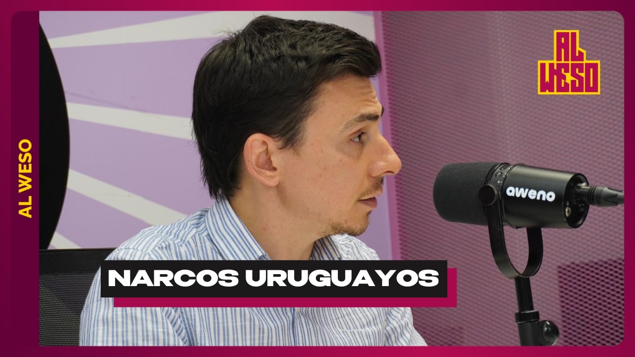 Al Weso | Guillermo Losa - ¿Cómo es la vida de los narcos en Uruguay?