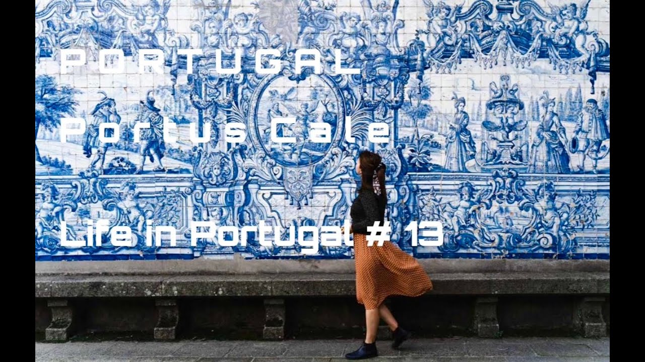 PORTUGAL # Portus Cale #AzulejoTiles in Porto # LIFE IN PORTUGAL VLOG 13