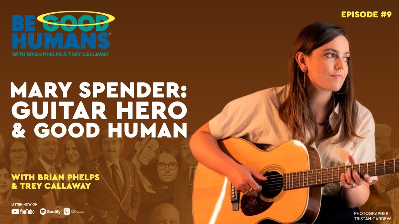 MARY SPENDER: Guitar Hero & Good Human