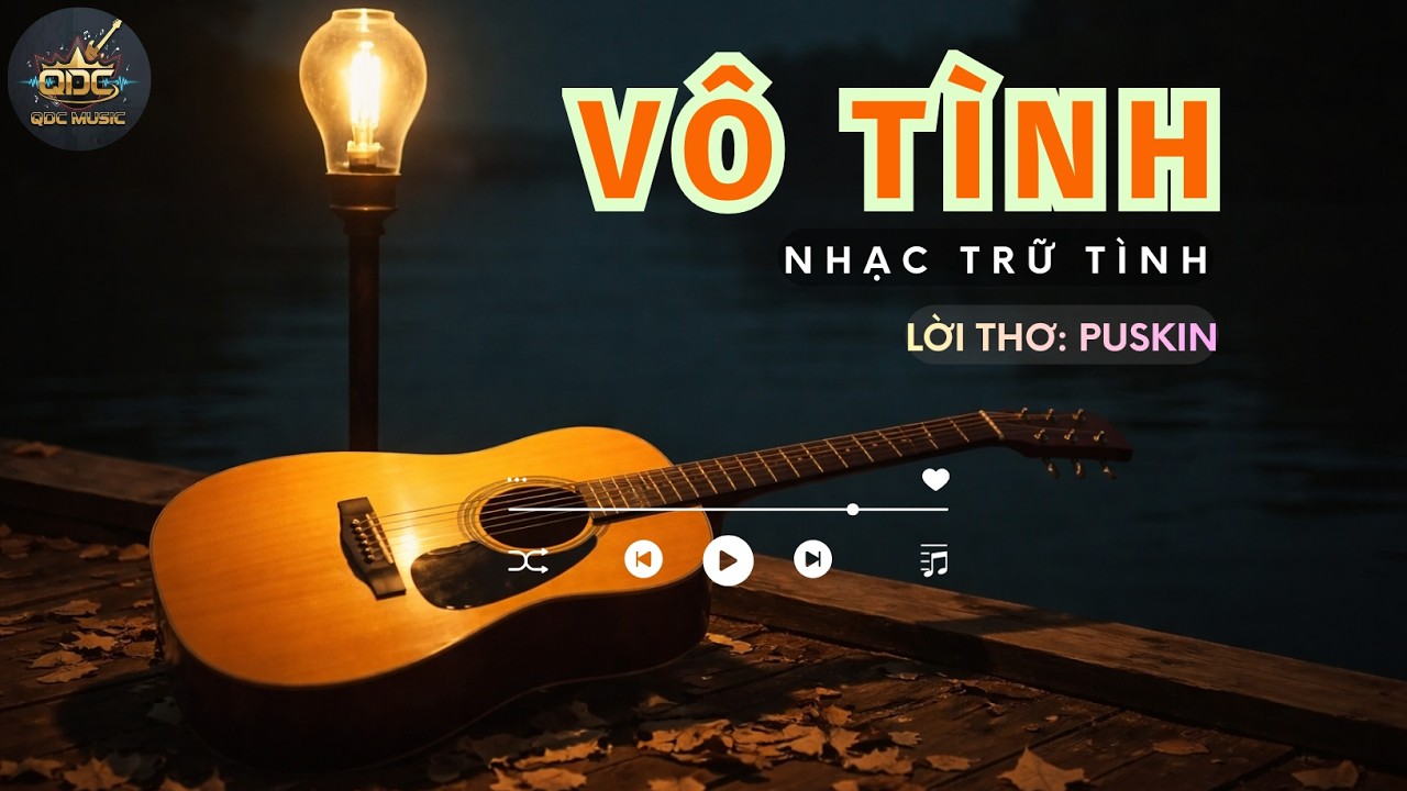 VÔ TÌNH – Lời Thơ Puskin | Bản Nhạc Trữ Tình Bất Hủ Chạm Đến Trái Tim