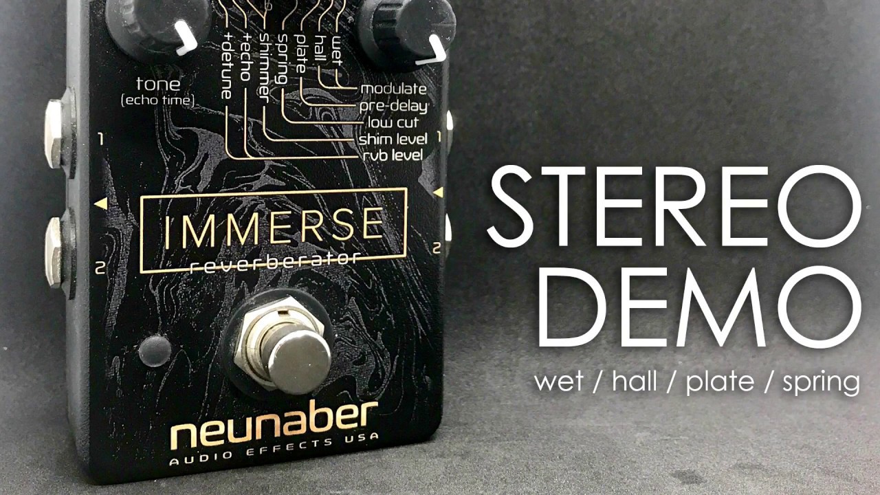 Neunaber Immerse Reverberator - Stereo Demo of Wet, Hall, Plate and Spring Reverb Effects