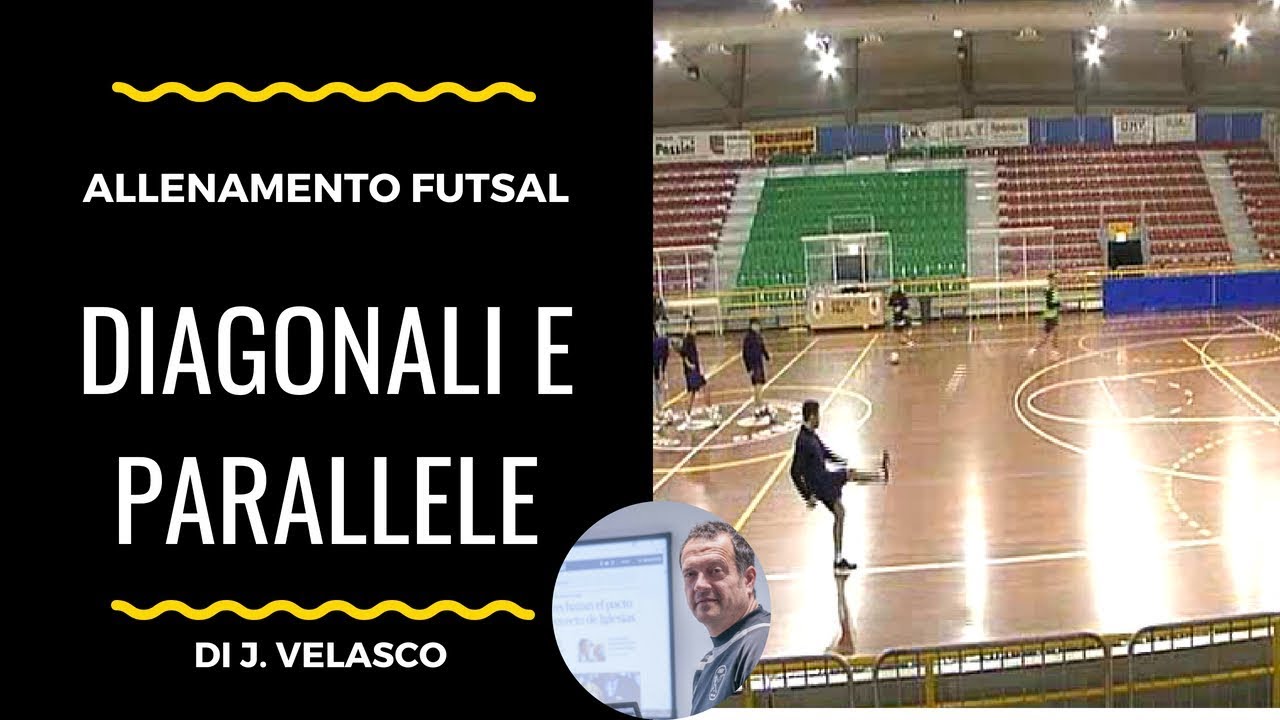 Allenare le Parallele e le Diagonali nel Futsal (J. Velasco)