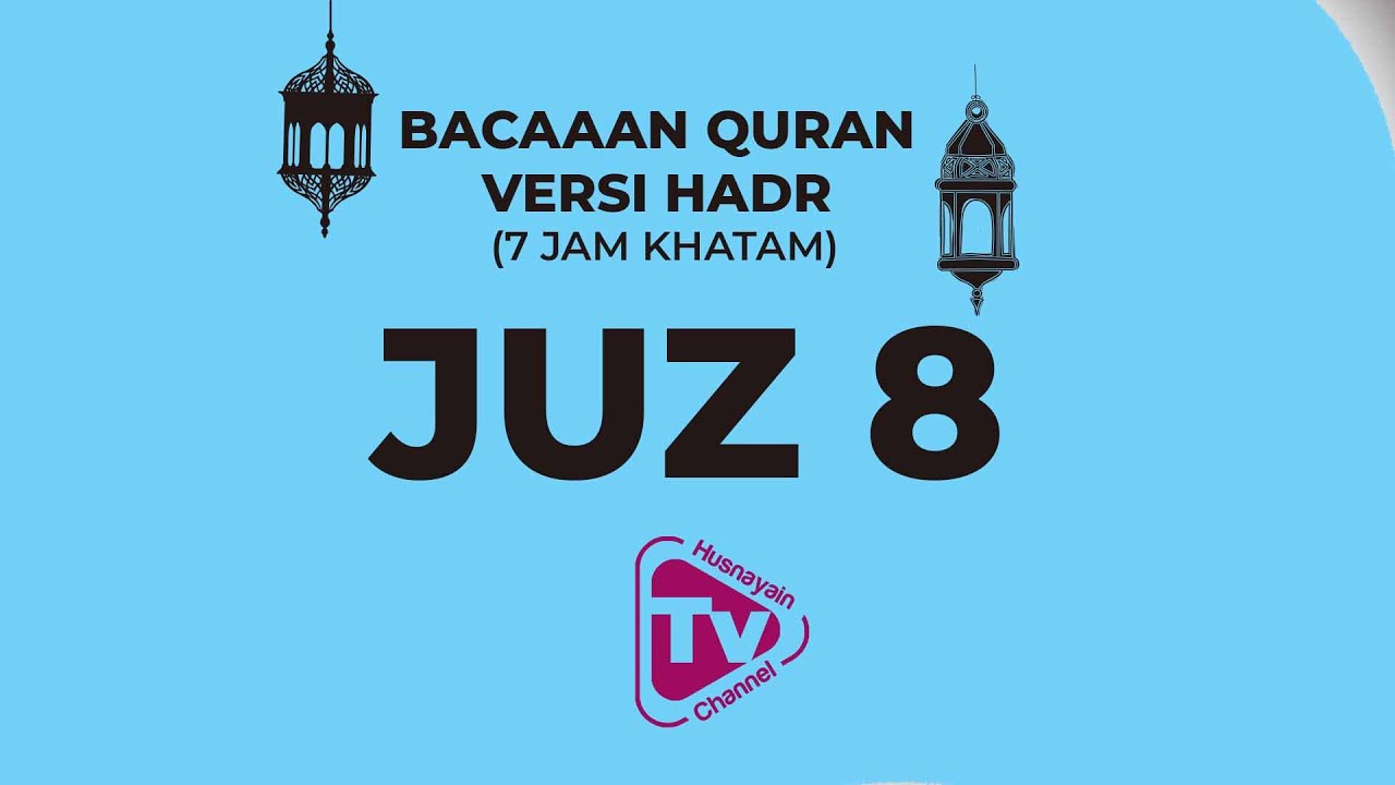 Bacaan Quran Versi Hadr (7 Jam Khatam 30 Juz) juz 8