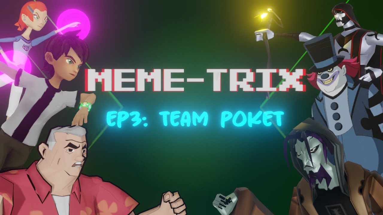 MEME-TRIX | EPISODE 3: TEAM POKET!