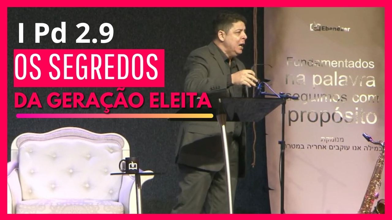 Os Segredos de 1 Pd 2 9  - ἐ&kappa;&lambda;&epsilon;&kappa;&tau;ό&sigmaf; - A Gera&ccedil;&atilde;o Eleita