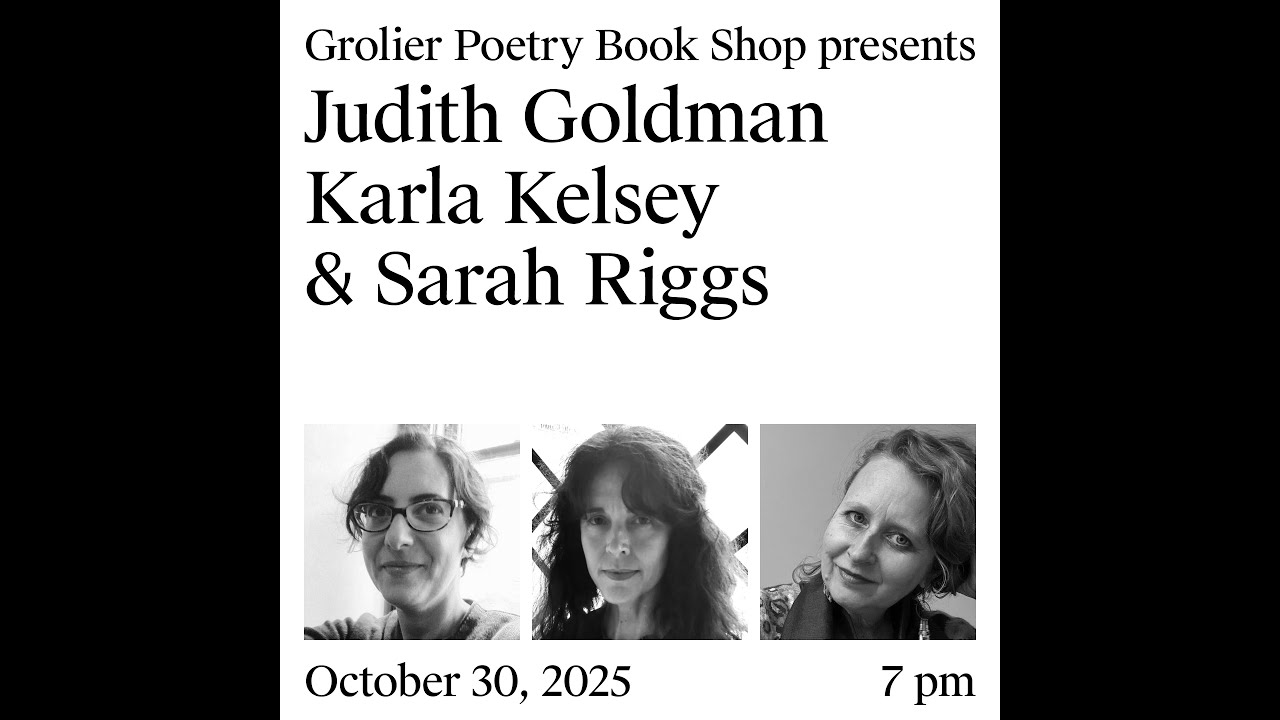 Grolier Hybrid Reading — Judith Goldman, Karla Kelsey & Sarah Riggs (Zoom 2025)