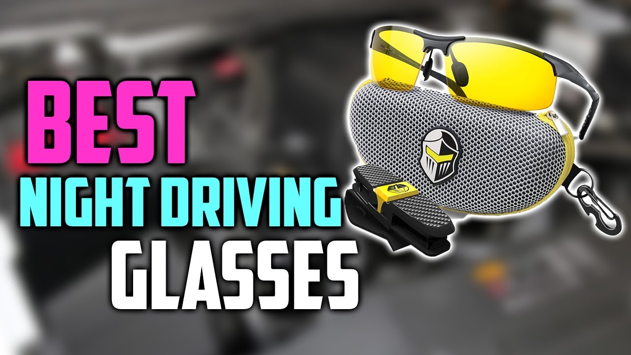✅ Top 7 Best Night Driving Glasses Review